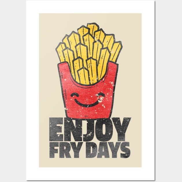 ENJOY FRY DAYS Wall Art by mryetee